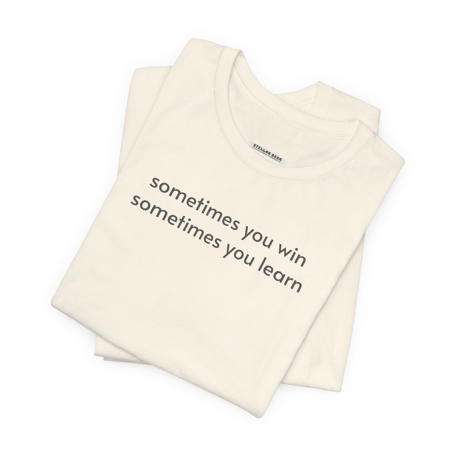 Sometimes You Win Sometimes You Learn Minimalist Style T-Shirt