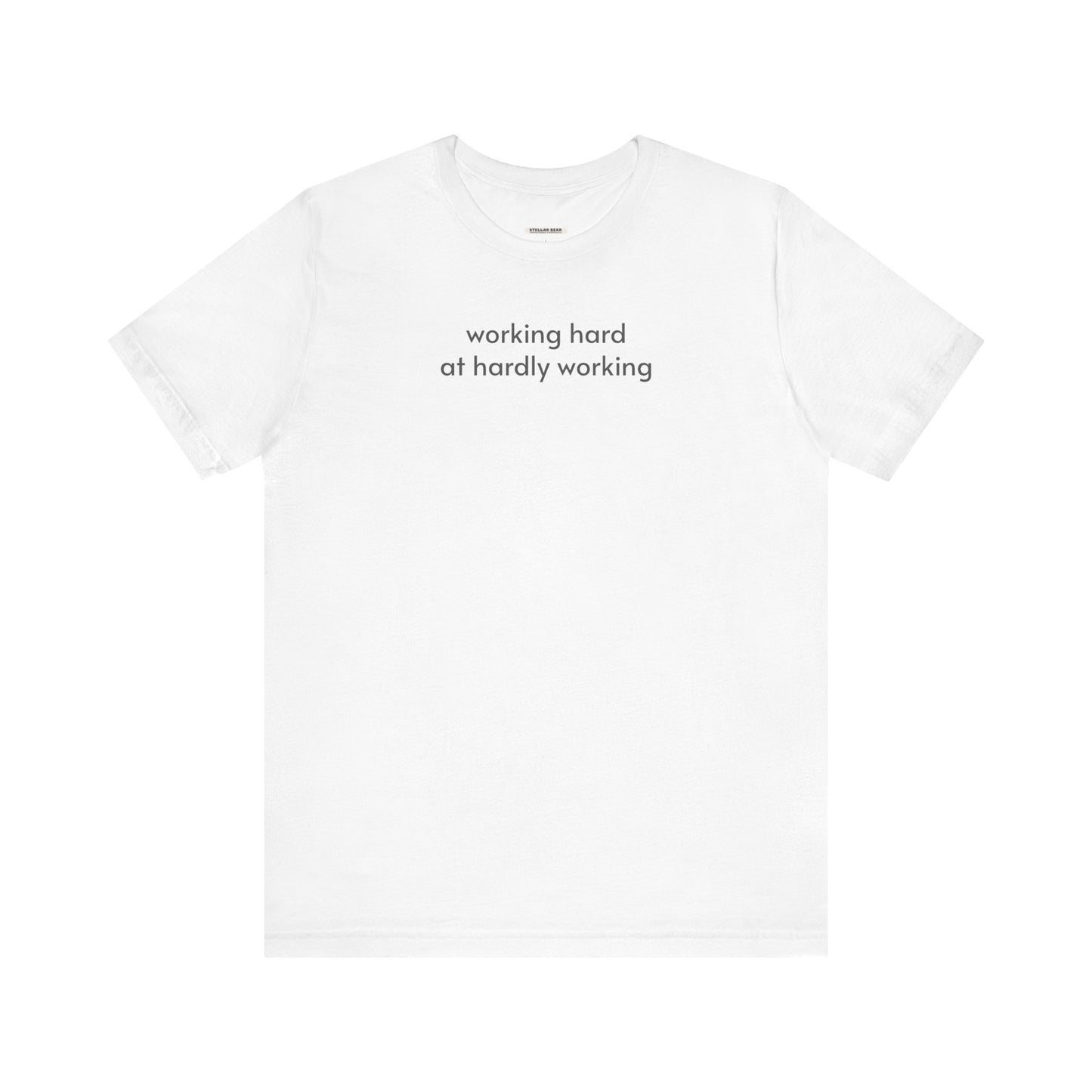 Working Hard at Hardly Working Minimalist Style T-Shirt