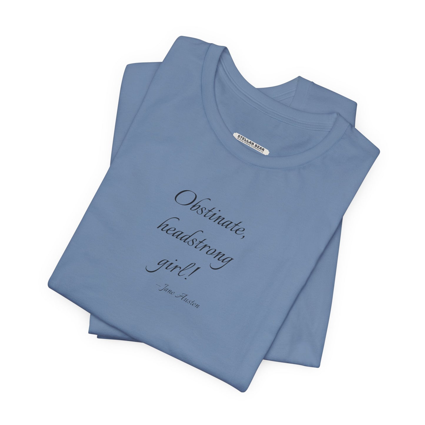 Obstinate Headstrong Girl Quote T-Shirt (Jane Austen)