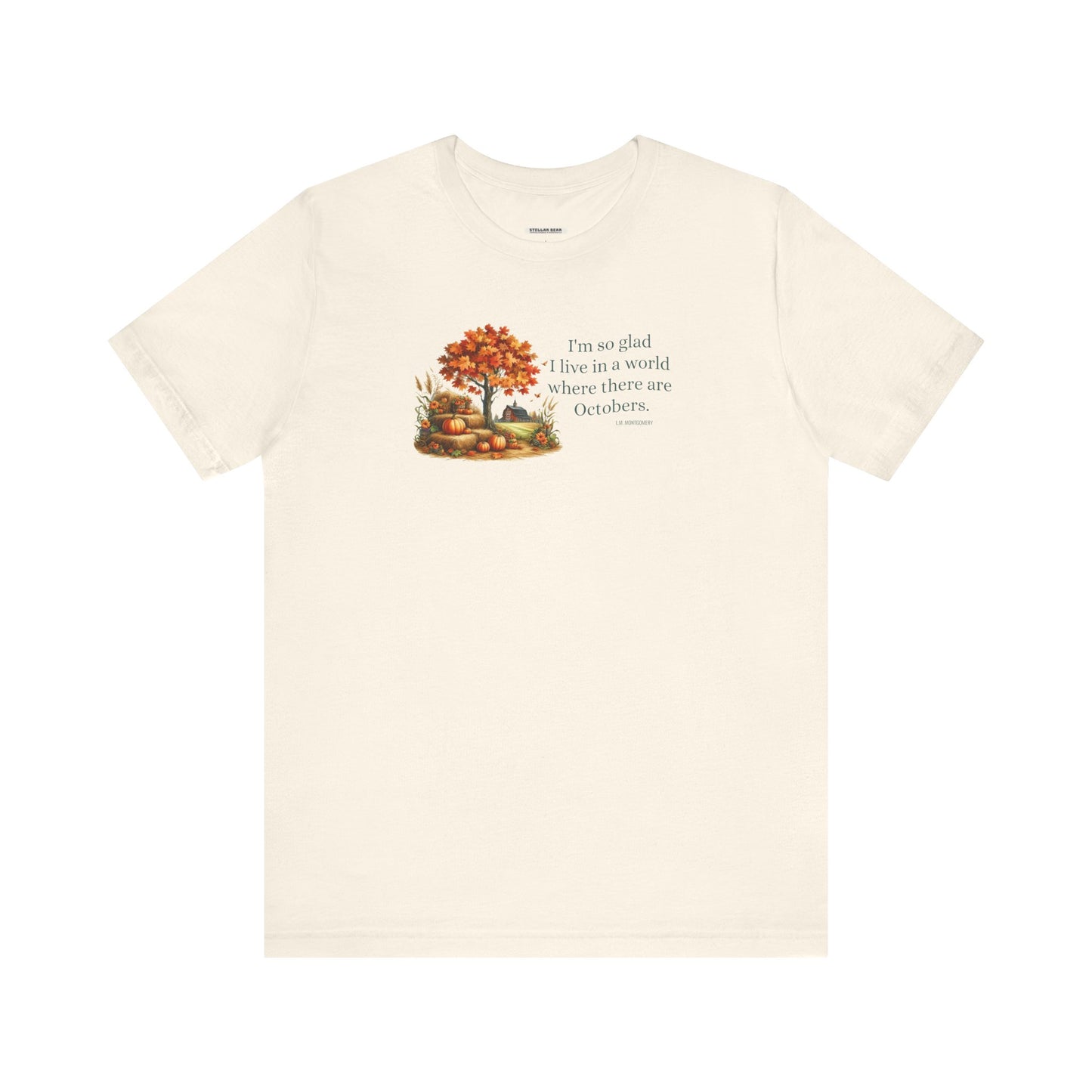 I'm So Glad I Live in a World Where There are Octobers Quote Graphic T-Shirt (L.M. Montgomery)