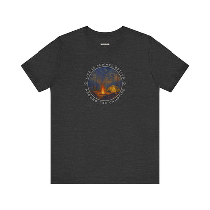 Life Is Always Better Around the Campfire Graphic T-Shirt