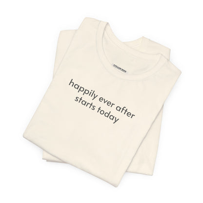 Happily Ever After Starts Today Minimalist Style T-Shirt for Marriage Proposal, Wedding, Honeymoon