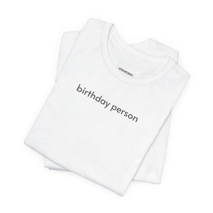 Birthday Person Minimalist Style T-Shirt
