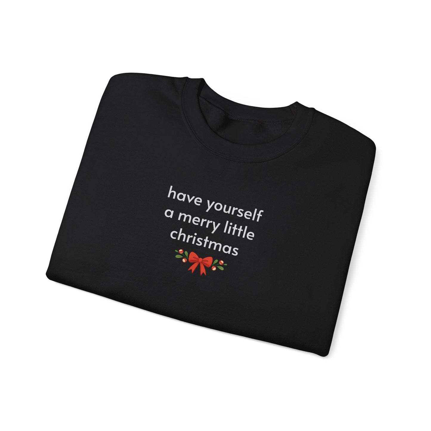 Have Yourself a Merry Little Christmas Minimalist Style Sweatshirt