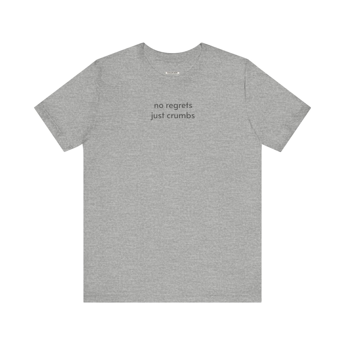 No Regrets, Just Crumbs Minimalist Style T-Shirt