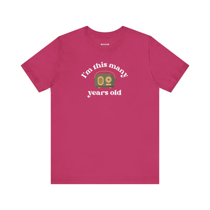 I'm This Many Years Old (Radio) Graphic T-Shirt