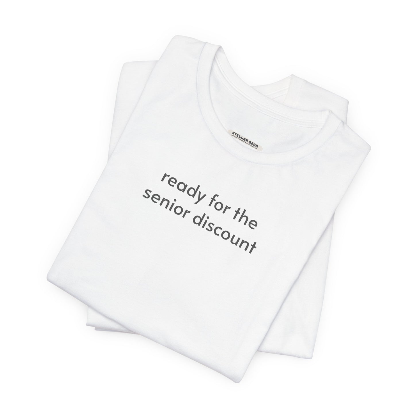 Ready for the Senior Discount Minimalist Style T-Shirt
