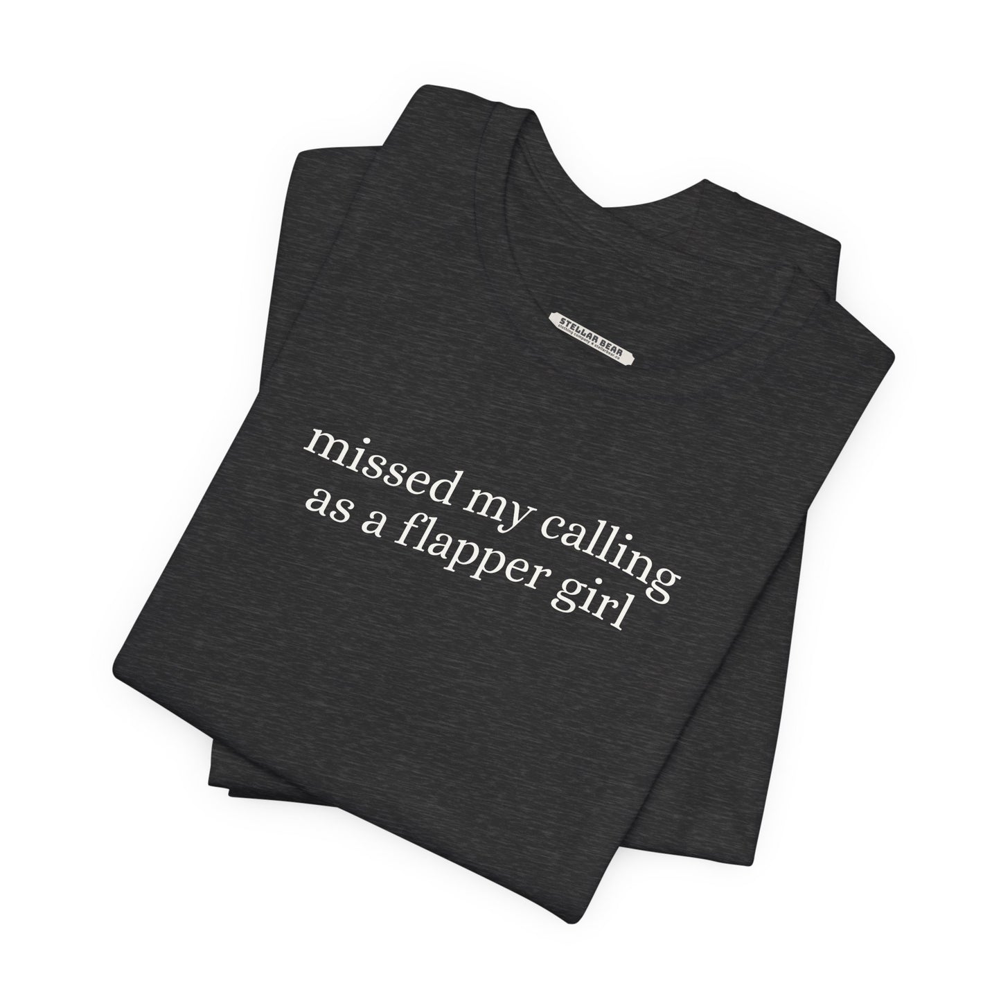 Missed My Calling as a Flapper Girl Minimalist Style T-Shirt