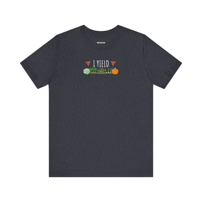 I Yield Graphic T-Shirt