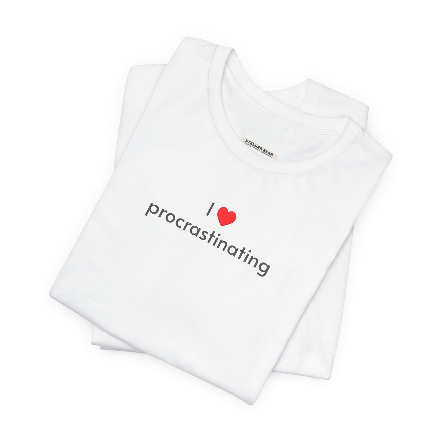 I Love Procrastinating T-Shirt