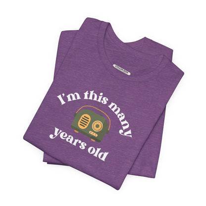 I'm This Many Years Old (Radio) Graphic T-Shirt