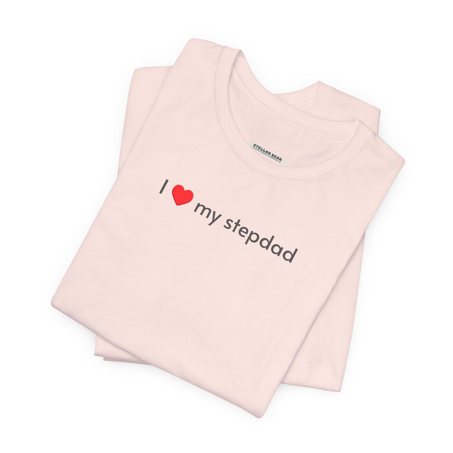 I Love My Stepdad Minimalist Style T-Shirt